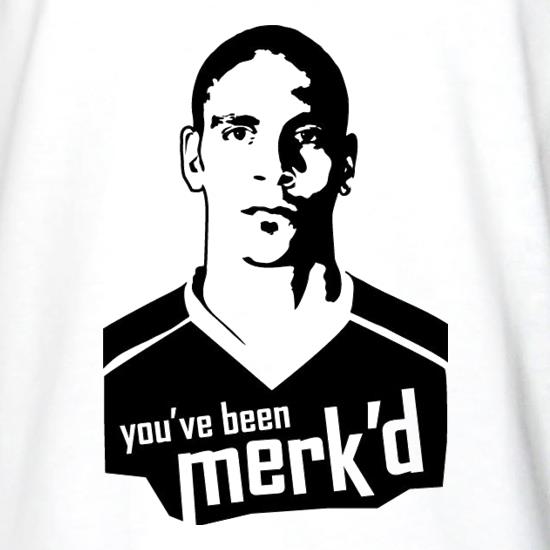 You've Been Merk'd t shirt