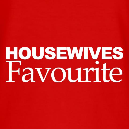 Housewives Favourite t shirt