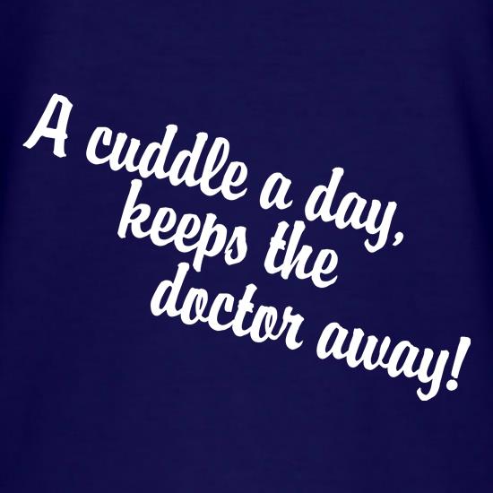 A cuddle a day keeps the doctor away t shirt
