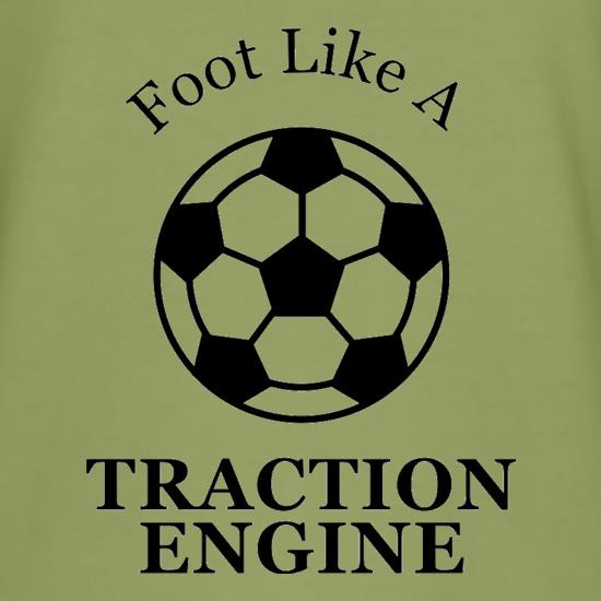 A Foot Like A Traction Engine t shirt