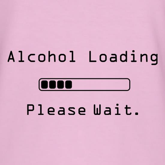 Alcohol Loading Please Wait t shirt