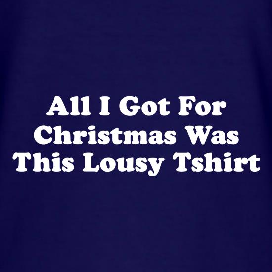 All I got for Christmas Was this Lousy T-Shirt t shirt