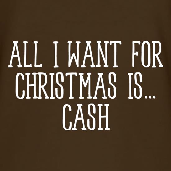 All I Want For Christmas Is Cash t shirt