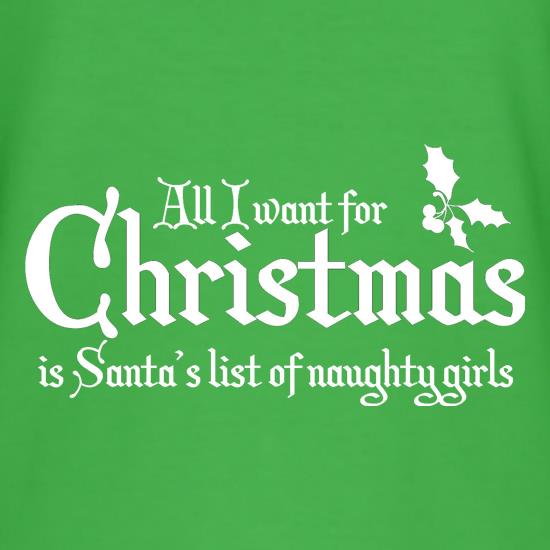 all i want for christmas is santa's list of naughty girls t shirt