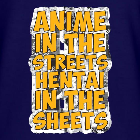 Anime In the Streets Hentai In The Sheets t shirt