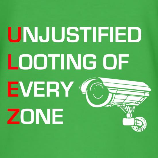 Anti ULEZ - Unjustified Looting of Every Zone t shirt