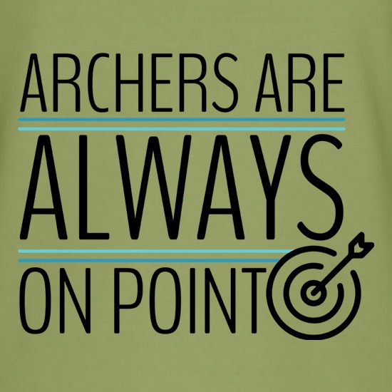 Archers Are Always On Point t shirt