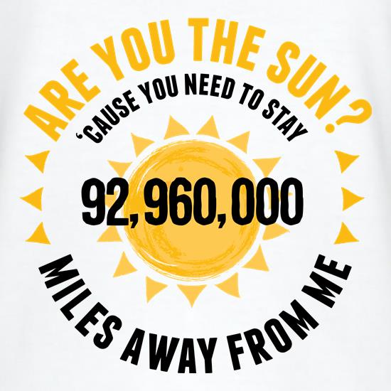Are You The Sun? t shirt
