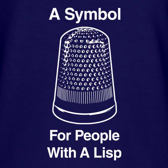 A Symbol For People With A Lisp t shirt