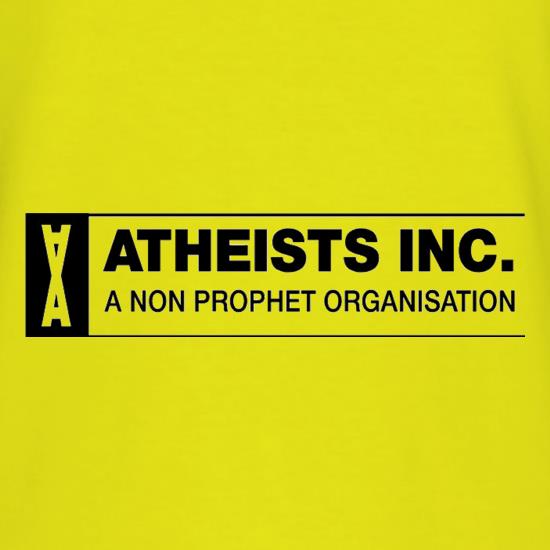 Atheists Inc A Non Prophet Organisation t shirt
