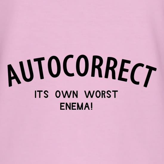 Autocorrect - its own worst enema t shirt
