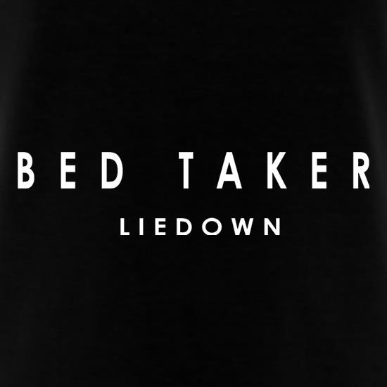 Bed Taker t shirt