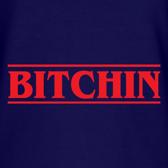Bitchin t shirt
