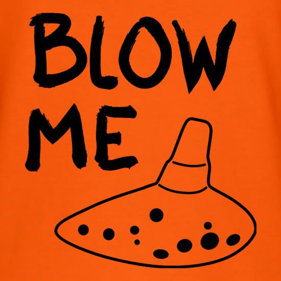 Blow Me (Ocarina) t shirt