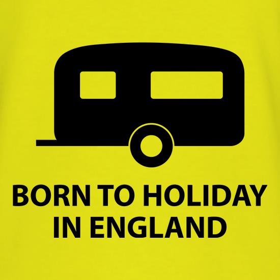 Born To Holiday In England t shirt