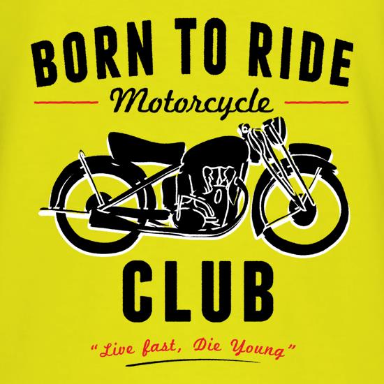 Born To Ride Motorcycle Club t shirt
