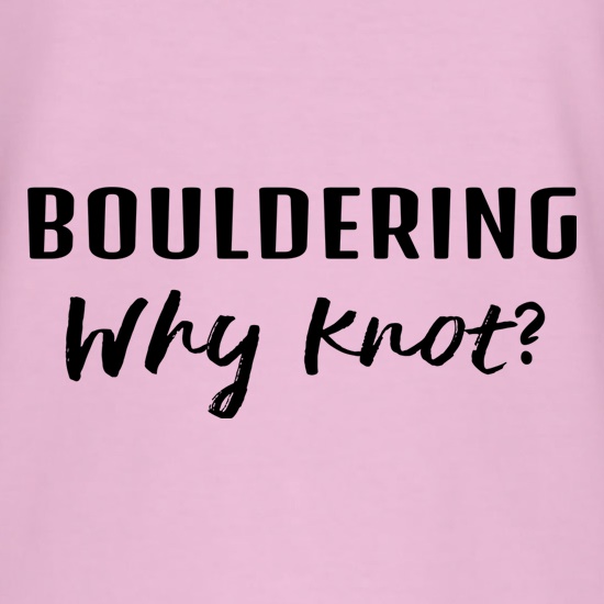 Bouldering, Why Knot? t shirt