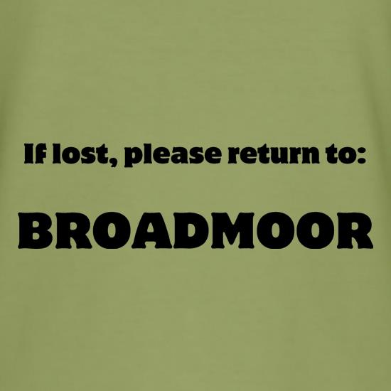 If Lost Please Return To Broadmoor t shirt