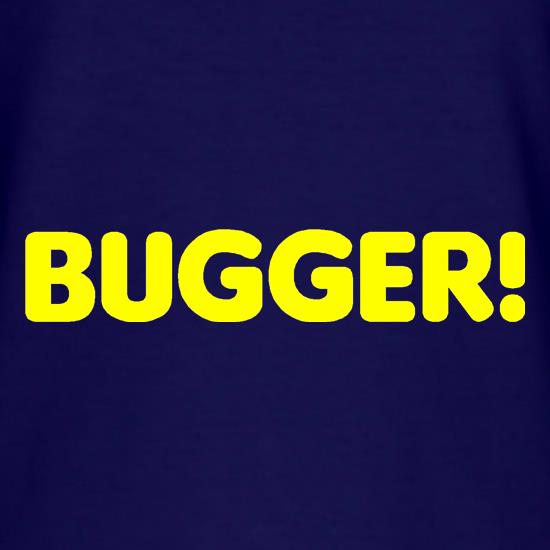 Bugger! t shirt