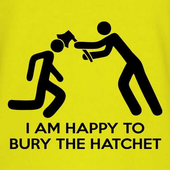 Bury The Hatchet t shirt