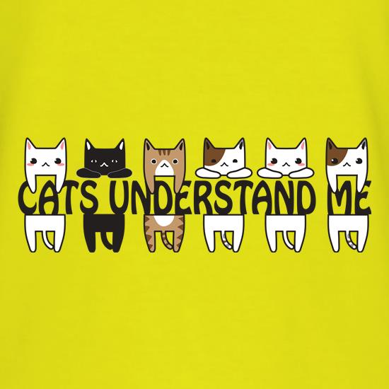 Cats Understand Me t shirt