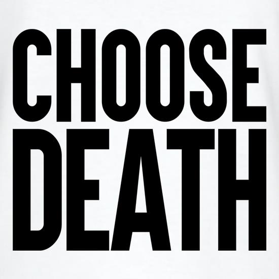 Choose Death t shirt