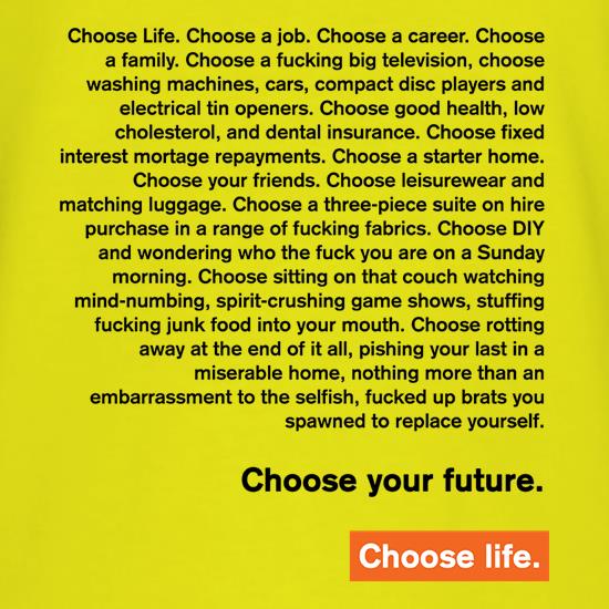 Choose Life Monologue t shirt
