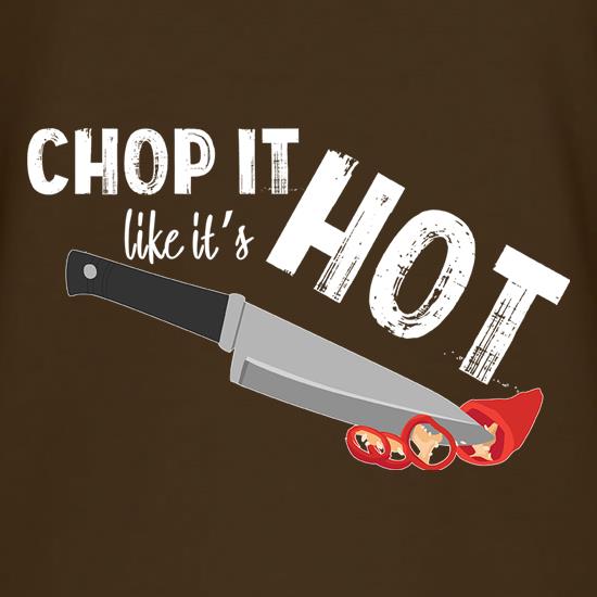 Chop It Like It's Hot t shirt