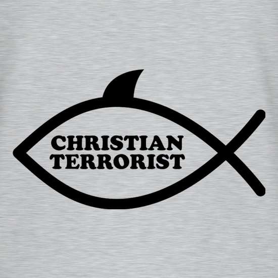 Christian Terrorist t shirt