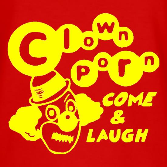 Clown Porn Come & Laugh t shirt