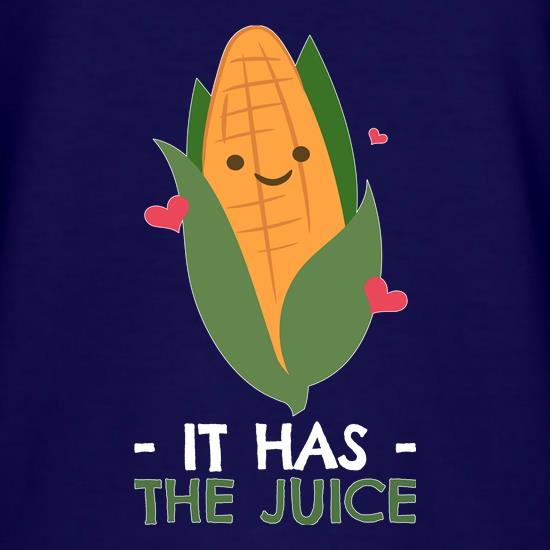 Corn It has the Juice t shirt