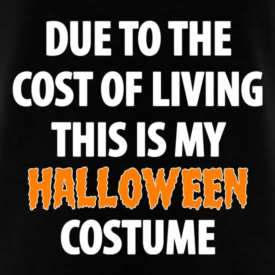 Cost of Living Halloween Costume t shirt