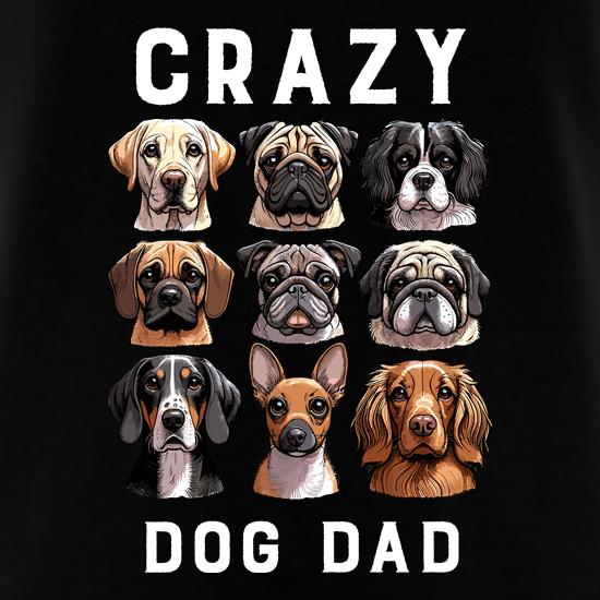 Crazy Dog Dad t shirt