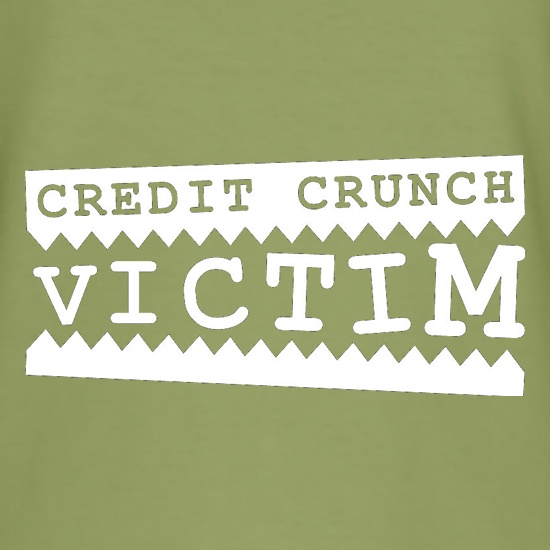 Credit Crunch Victim t shirt