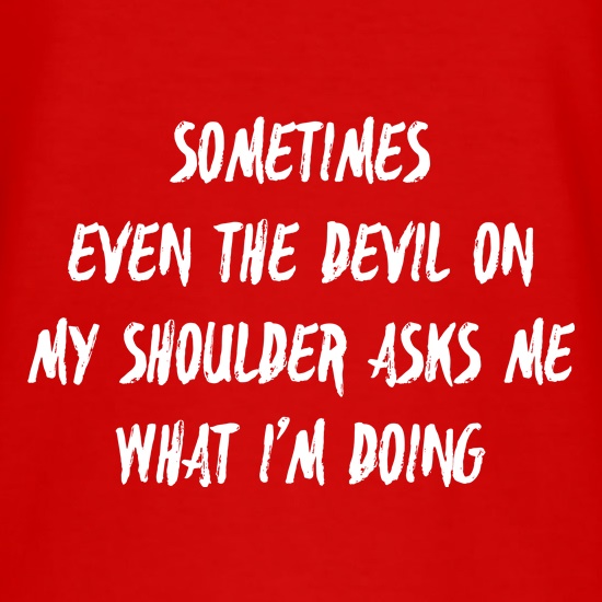 Devil On My Shoulder t shirt
