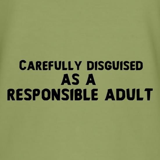 Disguised As A Responsible Adult t shirt