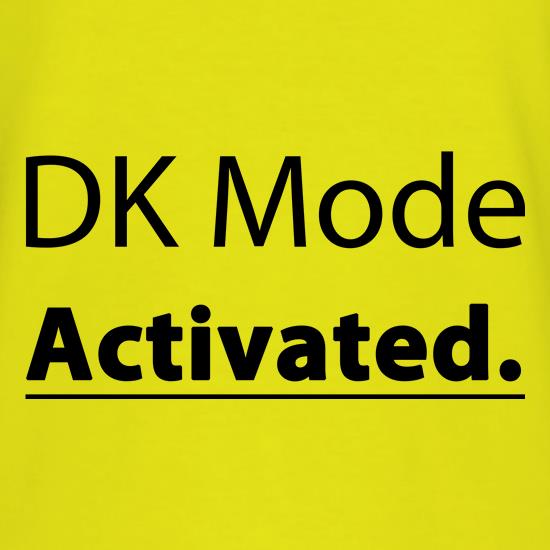 DK Mode Activated t shirt