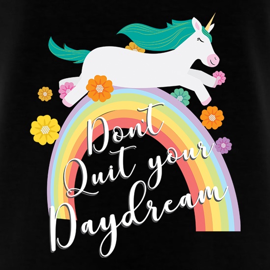 Don't Quit Your Daydream t shirt