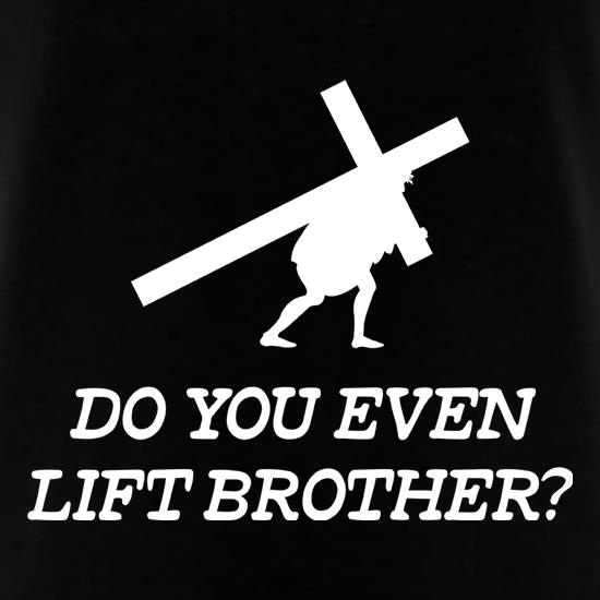Do You Lift Brother t shirt