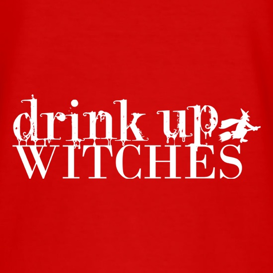 Drink Up Witches t shirt