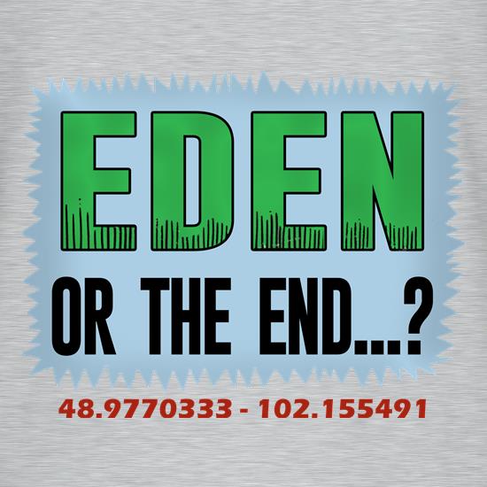 Eden or The End? t shirt