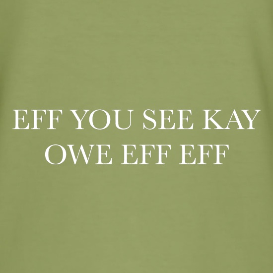 Eff You See Kay Owe Eff Eff t shirt