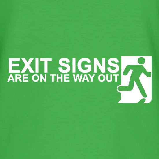 Exit Signs are on the Way Out t shirt