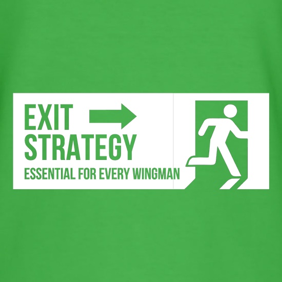 exit strategy, essential for every wingman t shirt