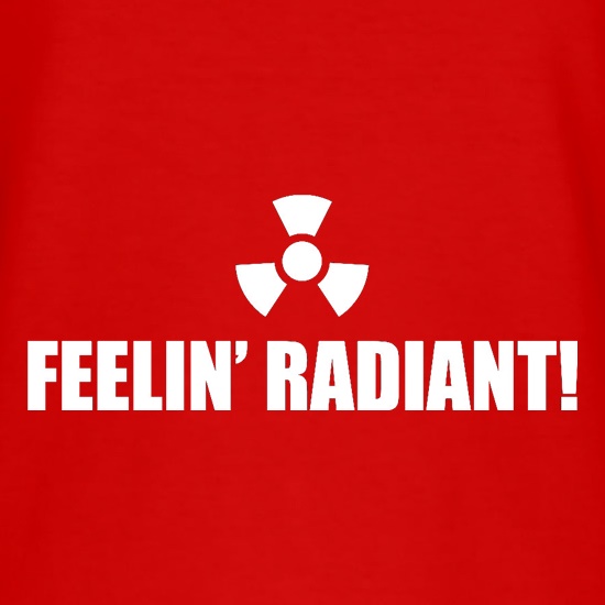 Feelin' Radiant t shirt