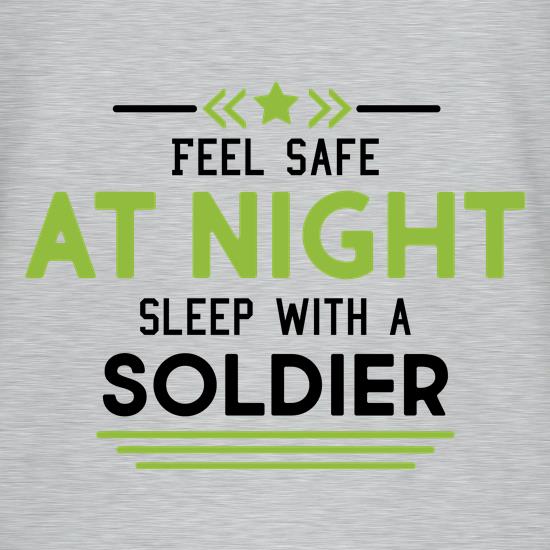 Feel Safe At Night, Sleep With A Soldier t shirt