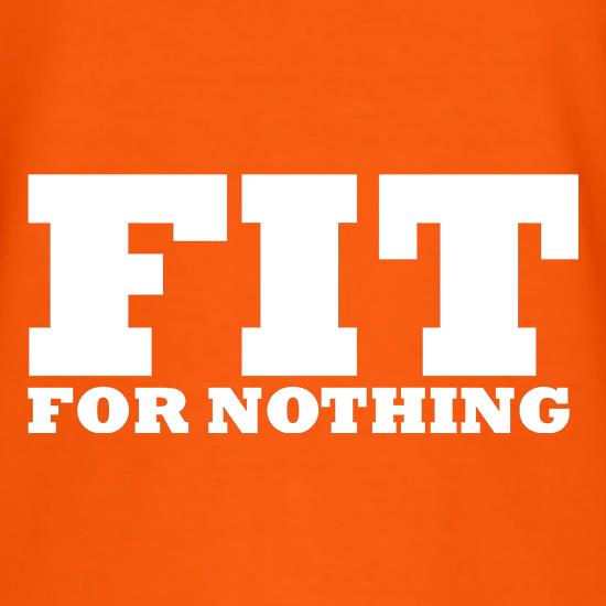 Fit for nothing t shirt