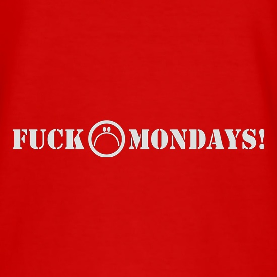 Fuck Mondays t shirt
