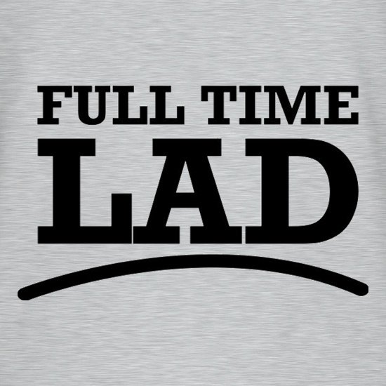 Full Time Lad t shirt