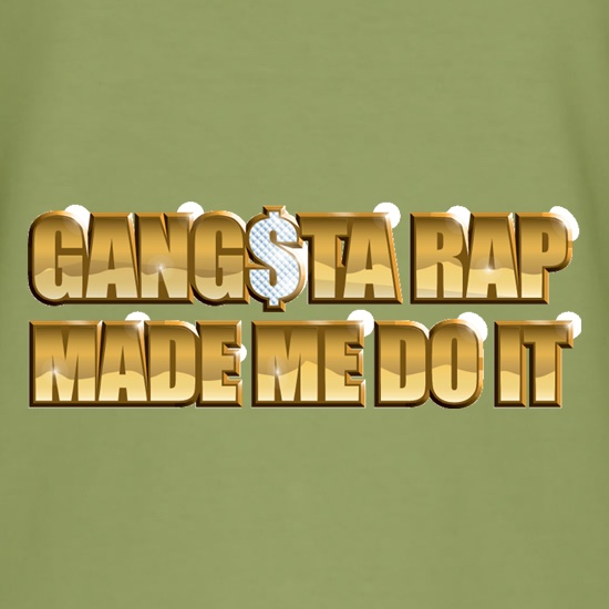 Ganster Rap Made Me Do It t shirt